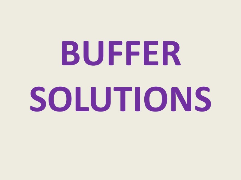 BUFFER SOLUTIONS